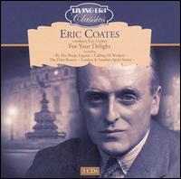 Eric Coates conducts Eric Coates For Your Delight von Eric Coates
