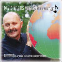 David Morris Presents World Championship Whistling von David Morris