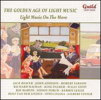 The Golden Age of Light Music: Light Music on the Move von Various Artists