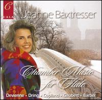 Chamber Music for Flute by Devienne, Dring, Copland, Gaubert & Barber von Jeanne Baxtresser