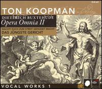 Buxtehude: Wacht! Euch zum Streit gefasset macht (Das Jüngste Gericht) von Ton Koopman