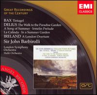 Bax: Tingtagel; Delius: The Walk to the Paradise Garden; A Song of Summer; Irmelin Prelude and others von John Barbirolli