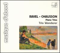 Piano Trios by Ravel & Chausson von Trio Wanderer