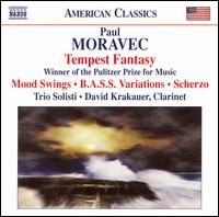 Paul Moravec: Tempest Fantasy; Mood Swings; B.A.S.S. Variations; Scherzo von David Krakauer