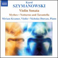 Karol Szymanowski: Music for violin & piano von Miriam Kramer