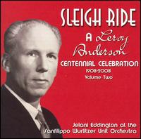 Sleigh Ride: A Leroy Anderson Centennial Celebration (1908-2008), Vol. 2 von Jelani Eddington
