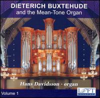 Dieterich Buxtehude and the Mean-Tone Organ, Volume 1 von Hans Davidsson