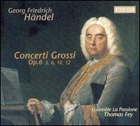 Händel: Concerti Grossi Op. 6 Nos. 5, 10 and 12 von Thomas Fey