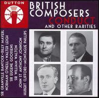 British Composers Conduct & Other Rarities von Various Artists