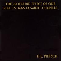 H.E. Pietsch: The Profound Effect of One; Reflets dans la Sainte Chapelle von Various Artists