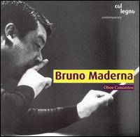 Bruno Maderna: Oboe Concertos von Fabian Menzel