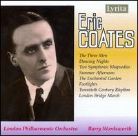 Eric Coates: The Three Men Dancing; Dancing Nights; Two Symphonic Rhapsodies; Etc. von London Philharmonic Orchestra