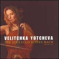 Bach: The Six Cello Suites von Velitchka Yotcheva