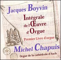 Jacques Boyvin: Intégrale de l'Œuvre d'Orgue - Premier Livre d'orgue von Michel Chapuis