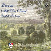 Dreams All Too Brief: English Partsongs von St. Martin's Chamber Choir