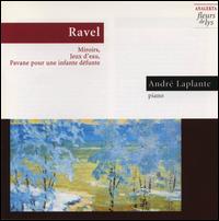 Ravel: Miroirs; Jeux d'eau; Pavane pour une infante défunte von André Laplante