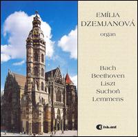 Emília Dzemjanová Plays Bach, Beethoven, Liszt, Suchon, Lemmens von Emília Dzemjanová