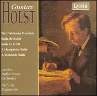 Holst: Walt Whitman Overture; Suite de Ballet; Suite in E flat; Etc. von London Philharmonic Orchestra