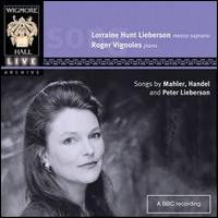 Songs by Mahler, Handel & Peter Lieberson von Lorraine Hunt Lieberson