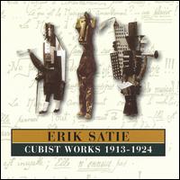 Satie: Cubist Works, 1913-1924 von Erik Satie