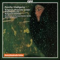 Pancho Vladigerov: Bulgarian Rhapsody Vardar; Traumspielsuite; Bulgarian Dances von Horia Andreescu