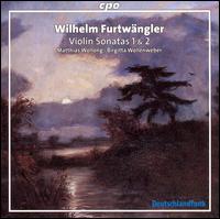 Wilhelm Furtwängler: Violin Sonatas Nos. 1 & 2 von Matthias Wollong