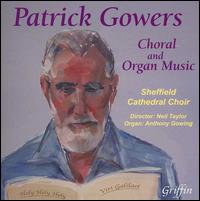 Patrick Gowers: Choral & Organ Music von Neil Taylor