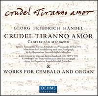 Händel: Crudel Tiranno Amore; Works for Cembalo & Organ von Edgar Krapp