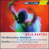 Béla Bartók: The Miraculous Mandarin; Sonata for Two Pianos & Percussion von Ákos Hernádi