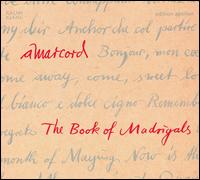 The Book of Madrigals von Amarcord