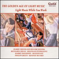 The Golden Age of Light Music: Light Music While You Work von Various Artists