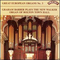 Graham Barber Plays the New Walker Organ of Bolton Town Hall von Graham Barber