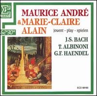 Maurice André & Marie-Claire Alain play Bach, Albinoni, Haendel von Maurice André
