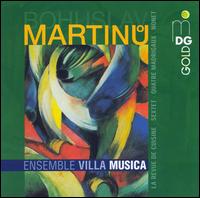 Bohuslav Martinu: Chamber Music von Ensemble Villa Musica