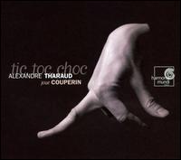 Tic, Toc, Choc von Alexandre Tharaud
