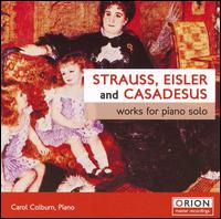 Strauss, Eisler, Casadesus: Works for Piano Solo von Carol Colburn