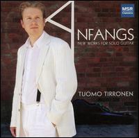 Anfangs: New Works for Solo Guitar von Tuomo Tirronen