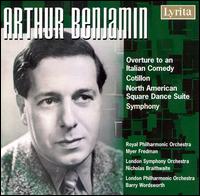 Arthur Benjamin: Overture to an Italian Comdey; Cotillon; North American Square Dance Suite von Various Artists