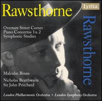 Rawsthorne: Overture Street Corner: Piano concertos 1 & 2; Symphonic Studies von Various Artists