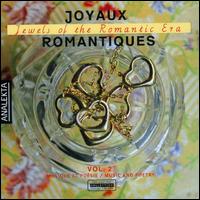 Joyaux Romantiques, Jewels of the Romantic Era, Vol. 2: Music & Poetry von Various Artists