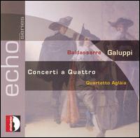 Baldassarre Galuppi: Concerti a Quattro von Quartetto Aglàia