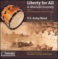 Liberty for All: A Musical Journey, Vol. 2 - Westward Expansion - Industrial Revolution von U.S. Army Band