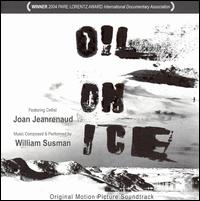 Oil On Ice [Original Motion Picture Soundtrack] von William Susman