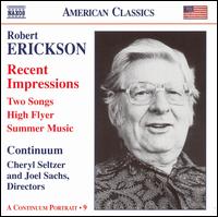 Robert Erickson: Recent Impressions; Two Songs; High Flyer; Summer Music von Various Artists