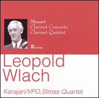 Mozart: Clarinet Concerto; Clarinet Quintet von Leopold Wlach