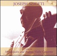 Joseph Szigeti Plays the Mendelssohn and Brahms Violin Concertos von Joseph Szigeti