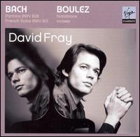 David Fray Plays Bach & Boulez von David Fray