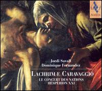 Jordi Savall, Dominique Fernandez: Lachrimae Caravaggio von Hespèrion XXI