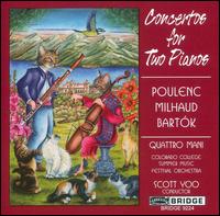 Poulenc, Milhaud, Bartók: Concertos for Two Pianos von Quattro Mani