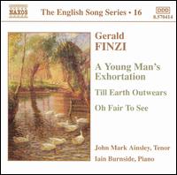 Finzi: A Young Man's Exhortation; Till Earth Outwears; Oh Fair To See von John Mark Ainsley